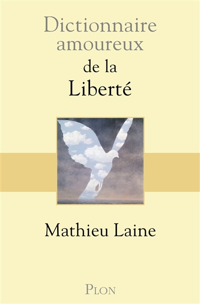 Dictionnaire amoureux de la liberté | Laine, Mathieu