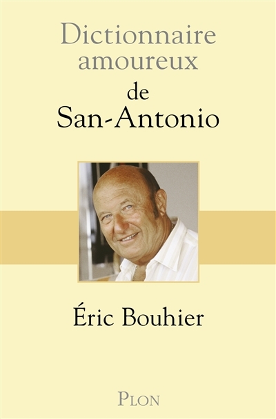 Dictionnaire amoureux de San-Antonio | Bouhier, Éric