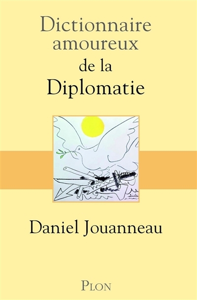 Dictionnaire amoureux de la diplomatie | Jouanneau, Daniel