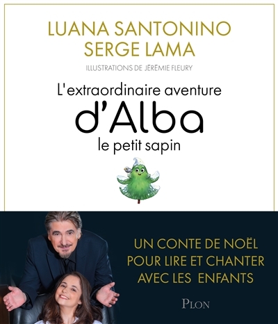 Extraordinaire Aventure d'Alba, le Petit Sapin (L') | Santonino, Luana