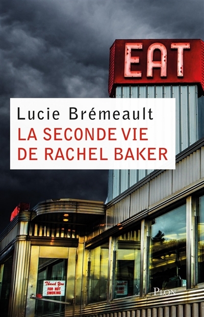 seconde vie de Rachel Baker (La) | Brémeault, Lucie