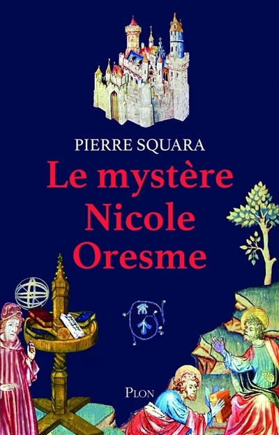 mystère Nicole Oresme (Le) | Squara, Pierre