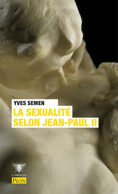 sexualité selon Jean-Paul II (La) | Semen, Yves