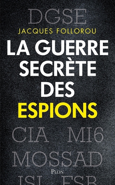 guerre secrète des espions (La) | Follorou, Jacques