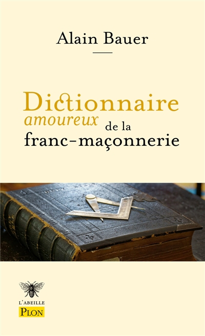 Dictionnaire amoureux de la franc-maçonnerie | Bauer, Alain