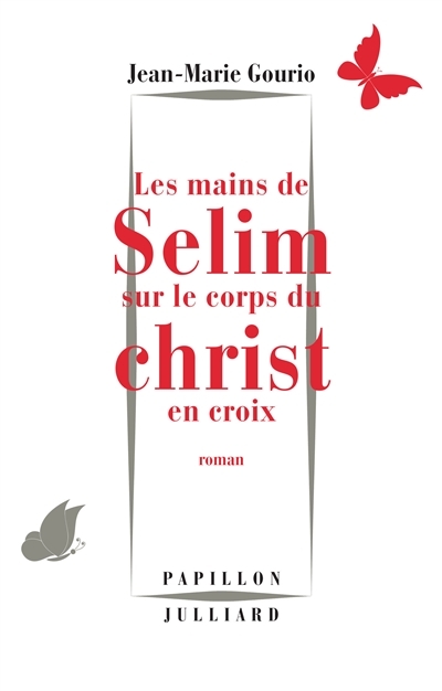 mains de Selim sur le corps du Christ en croix (Les) | Gourio, Jean-Marie