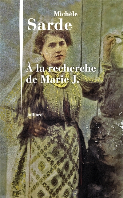 A la recherche de Marie J. | Sarde, Michèle