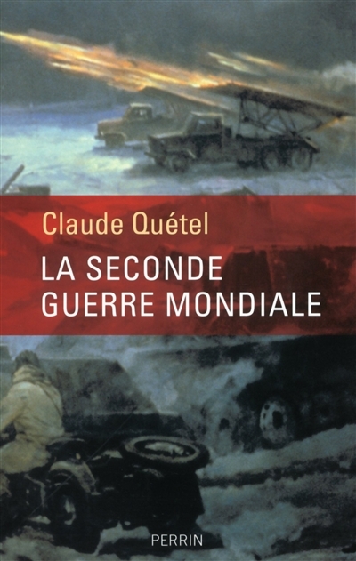 La Seconde Guerre mondiale | Quétel, Claude