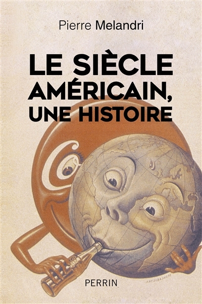 Siècle Américain, une Histoire (Le) | Mélandri, Pierre