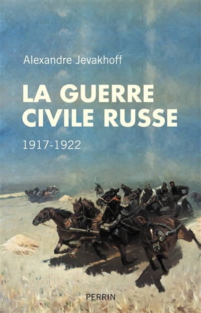 La guerre civile russe : 1917-1922 | Jevakhoff, Alexandre