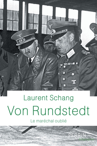 Von Rundstedt : le maréchal oublié | Schang, Laurent