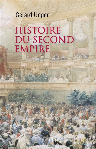 Histoire du second Empire | Unger, Gérard