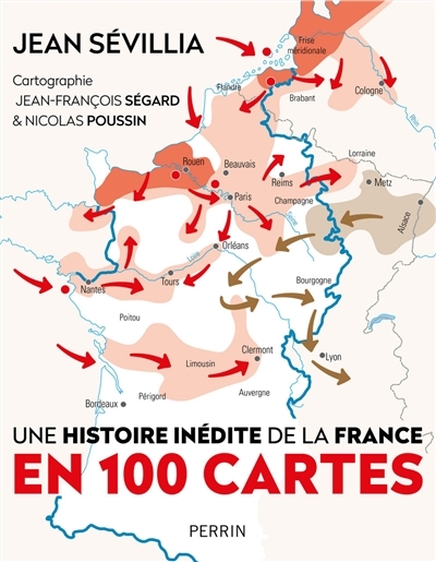 Une histoire inédite de la France en 100 cartes | Sévillia, Jean