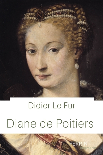 Diane de Poitiers | Le Fur, Didier