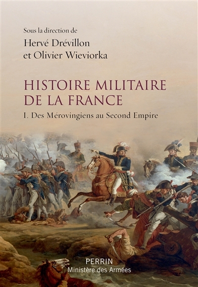 Histoire militaire de France T.01 - Des Mérovingiens au Second Empire | Collectif
