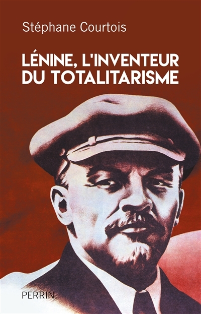 Lénine, l'inventeur du totalitarisme | Courtois, Stéphane