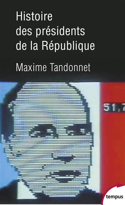 Histoire des présidents de la République | Tandonnet, Maxime