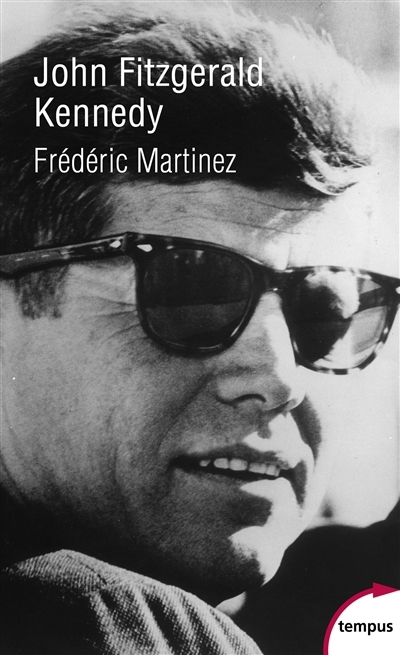 John Fitzgerald Kennedy | Martinez, Frédéric