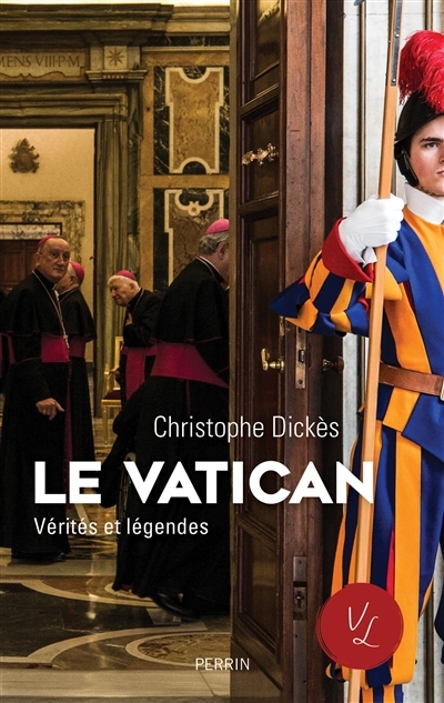 Vatican, vérités et légendes (Le) | Dickès, Christophe