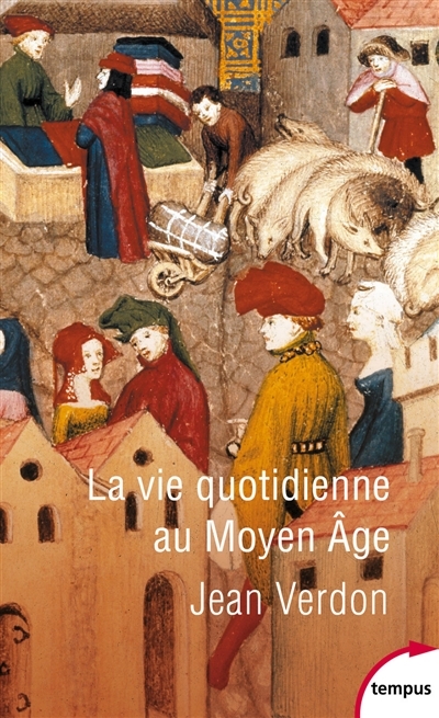 vie quotidienne au Moyen Age (La) | Verdon, Jean