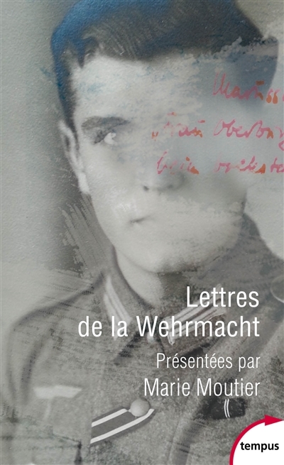 Lettres de la Wehrmacht | Moutier, Marie