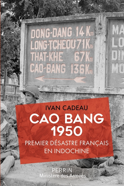 Cao Bang : 1950 : premier désastre français en Indochine | Cadeau, Ivan