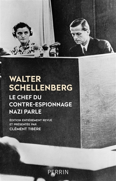 chef du contre-espionnage nazi parle (Le) | Schellenberg, Walter