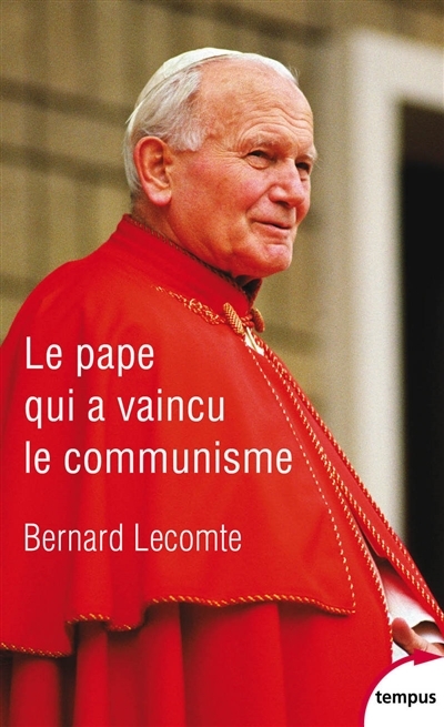 pape qui a vaincu le communisme (Le) | Lecomte, Bernard