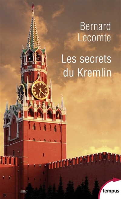 Les secrets du Kremlin : 1917-2017 | Lecomte, Bernard
