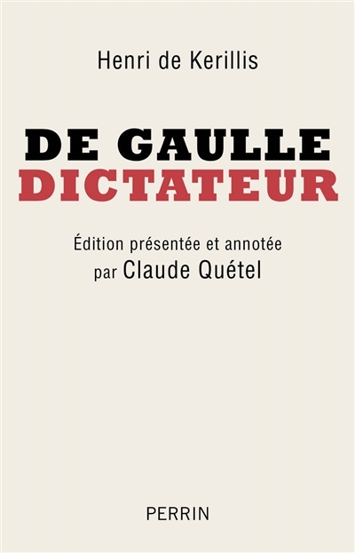 De Gaulle, dictateur | Kerillis, Henri de