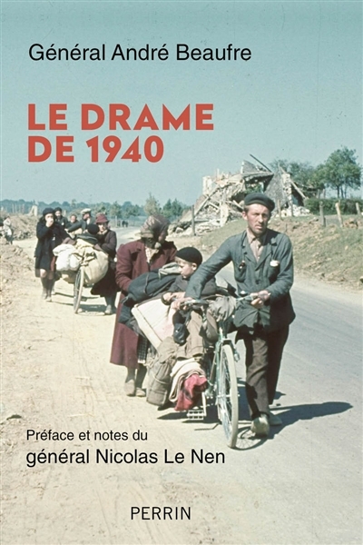 drame de 1940 (Le) | Beaufre, André