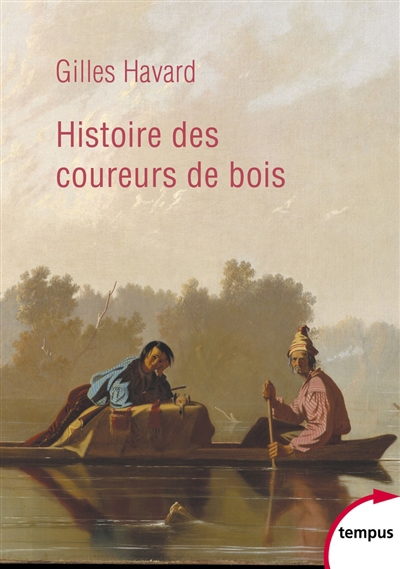Histoire des coureurs de bois | Havard, Gilles