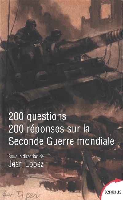 200 questions, 200 réponses sur la Seconde Guerre mondiale | Lopez, Jean