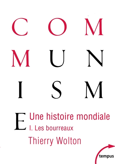 Une histoire mondiale du communisme : essai d'investigation historique T.01- Les bourreaux | Wolton, Thierry