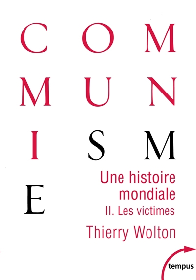 Une histoire mondiale du communisme : essai d'investigation historique T.02- Les victimes | Wolton, Thierry