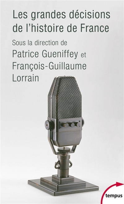 grandes décisions de l'histoire de France (Les) | Gueniffey, Patrice