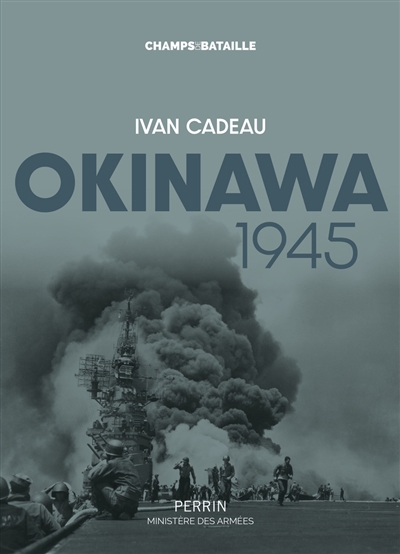 Okinawa 1945 : le Typhon d'acier | Cadeau, Ivan (Auteur)
