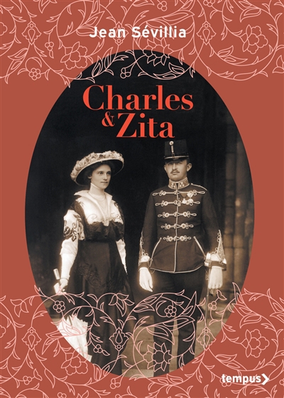 Charles & Zita | Sévillia, Jean (Auteur)