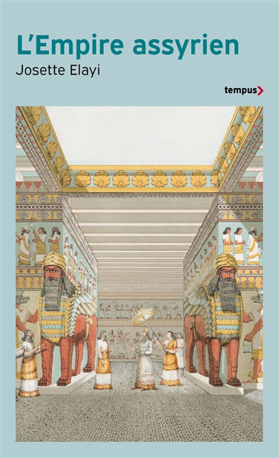Empire assyrien (L') : histoire d'une grande civilisation de l'Antiquité | Elayi, Josette