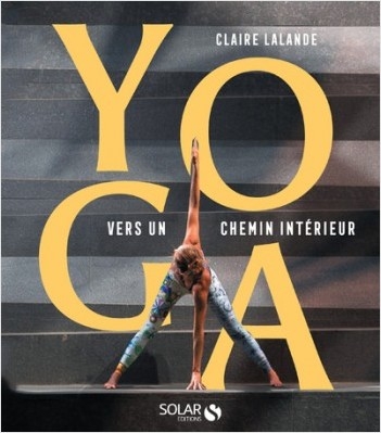 Yoga, vers un chemin intérieur | Lalande, Claire