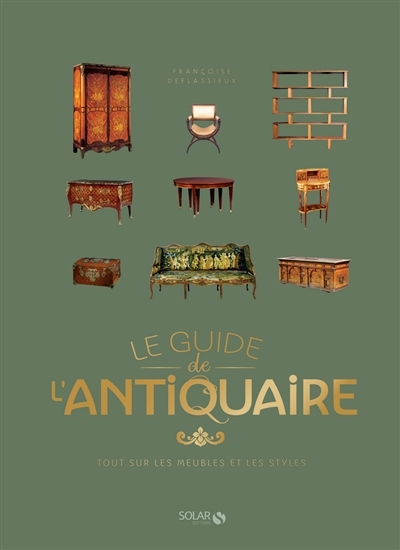 guide de l'antiquaire (Le) | Deflassieux, Françoise
