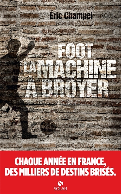 Foot : La machine à broyer | Champel, Eric