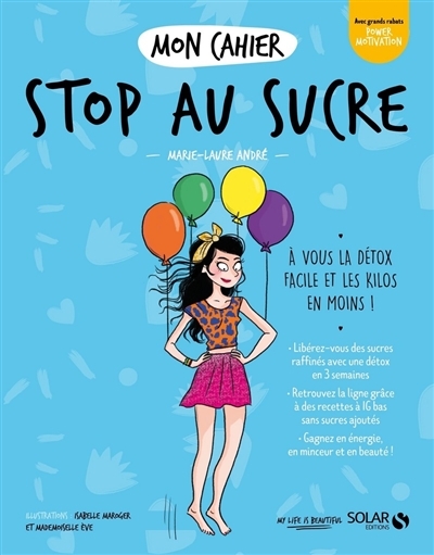 Mon cahier stop au sucre | André, Marie-Laure