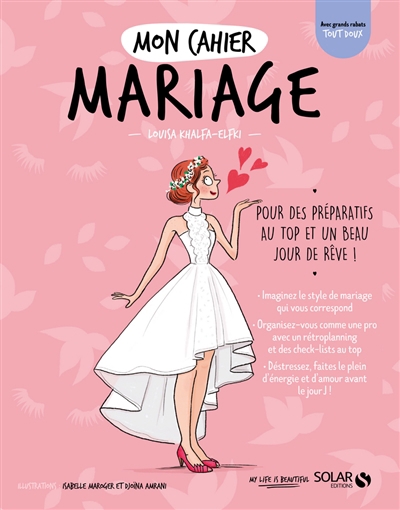 Mon cahier mariage : pour des préparatifs au top et un beau jour de rêve ! | Khalfa-Elfki, Louisa