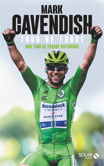 Tour de force : mon Tour de France historique | Cavendish, Mark