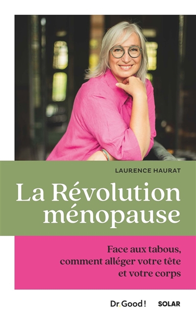 Révolution ménopause : face aux tabous, comment alléger votre tête et votre corps (La) | Haurat, Laurence (Auteur)