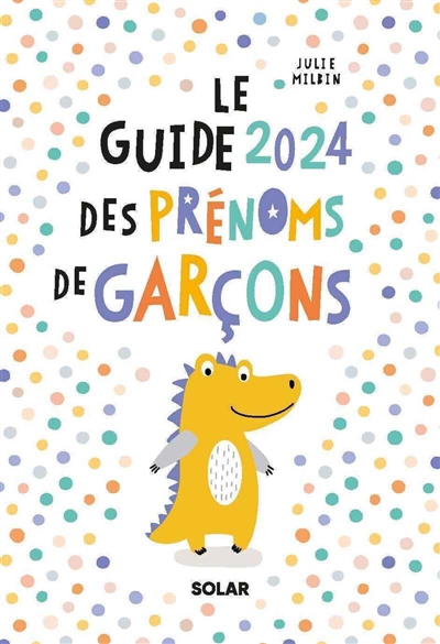 Guide 2024 des prénoms de garçons (Le) | Milbin, Julie (Auteur)