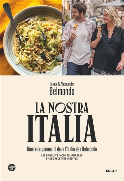 Nostra Italia : itinéraire gourmand dans l'Italie des Belmondo : les produits incontournables et des recettes inédites (La) | Belmondo, Luana (Auteur) | Belmondo, Alessandro (Auteur)