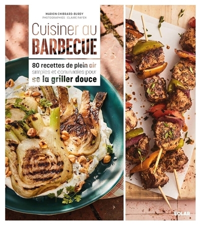 Cuisiner au barbecue | Chibrard, Marion