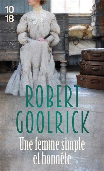 Une femme simple et honnête | Goolrick, Robert